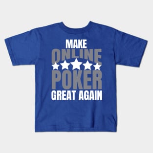Poker | Make Online Poker Great Again Kids T-Shirt